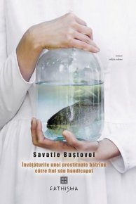 Invataturile unei prostituate batrine catre fiul sau handicapat - ed. 2 - Carti.Crestinortodox.ro