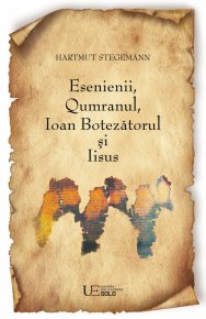 Esenieni, Qumranul, Ioan Botezatorul si Iisus - Carti.Crestinortodox.ro
