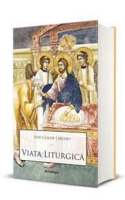 Viata liturgica - Carti.Crestinortodox.ro