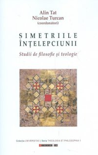 Simetriile intelepciunii- Studii de de filosofie si teologie - Carti.Crestinortodox.ro
