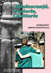 Adolescenta, Feciorie, Casatorie - Carti.Crestinortodox.ro