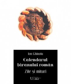 Calendarul taranului roman. Zile si mituri - Carti.Crestinortodox.ro