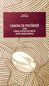 Canon de pocainta pentru pruncii avortati - Carti.Crestinortodox.ro