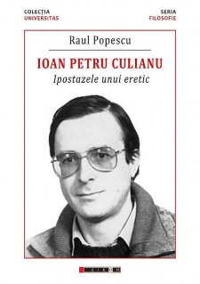 Ioan Petru Culianu. Ipostazele unui eretic - Carti.Crestinortodox.ro