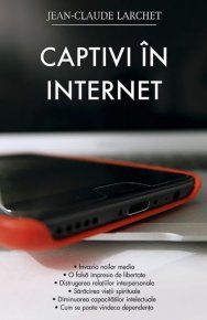 Captivi in Internet - Carti.Crestinortodox.ro
