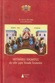 Hotararile Dogmatice ale celor sapte Sinoade Ecumenice - Carti.Crestinortodox.ro