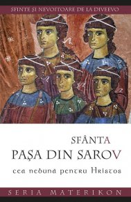 Sfanta Pasa din Sarov, cea nebuna pentru Hristos. Sfinte si nevoitoare de la Diveevo - Carti.Crestinortodox.ro