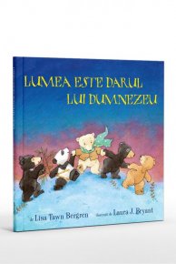 Lumea este darul lui Dumnezeu - Carti.Crestinortodox.ro