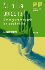 Nu o lua personal! Cum sa gestionezi ofensele intr-un mod echilibrat - Carti.Crestinortodox.ro