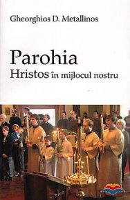 Parohia - Hristos in mijlocul nostru - Carti.Crestinortodox.ro