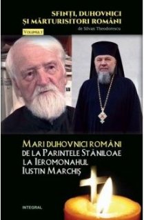 Mari duhovnici romani: de la Parintele Staniloae la Ieromonahul Iustin Marchis - Carti.Crestinortodox.ro