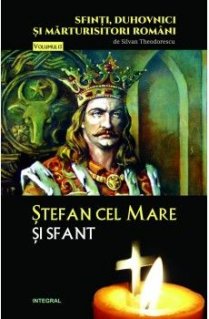 Stefan cel Mare si Sfant - Carti.Crestinortodox.ro