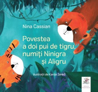Povestea a doi pui de tigru, numiti Ninigra si Aligru - Carti.Crestinortodox.ro
