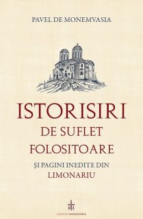 Istorisiri de suflet-folositoare si pagini inedite din Limonariu - Carti.Crestinortodox.ro