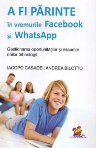 A fi parinte in vremurile Facebook si WhatsApp - Carti.Crestinortodox.ro