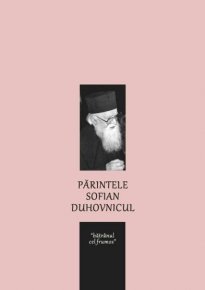 Parintele Sofian duhovnicul - Carti.Crestinortodox.ro