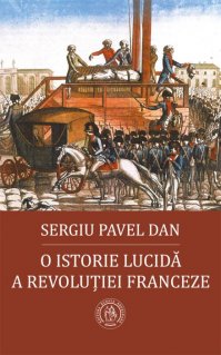 O istorie lucida a Revolutiei Franceze - Carti.Crestinortodox.ro