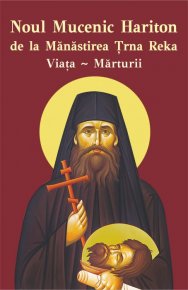 Noul Mucenic Hariton de la Manastirea Trna Reka. Viata si marturii - Carti.Crestinortodox.ro