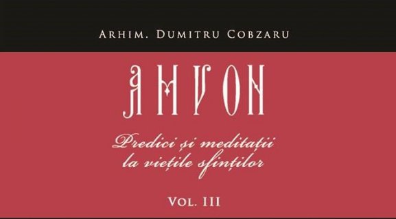 Amvon. Vol. III - Predici si meditatii la vietile sfintilor - Carti.Crestinortodox.ro