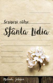 Scrisori catre Sfanta Lidia - Carti.Crestinortodox.ro