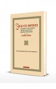 Zile cu sfinti. Sinaxare, insemnari, cantari, lecturi si ganduri filocalice pe luna februarie - Carti.Crestinortodox.ro