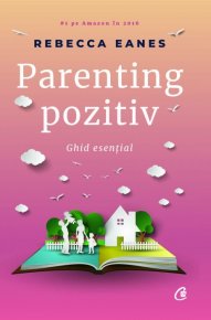 Parenting pozitiv - Carti.Crestinortodox.ro