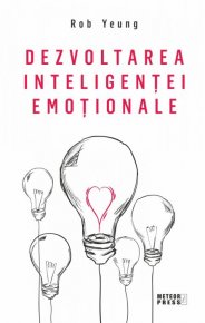 Dezvoltarea inteligentei emotionale - Carti.Crestinortodox.ro