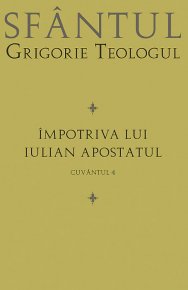 Impotriva lui Iulian Apostatul. Cuvantul 4 - Carti.Crestinortodox.ro