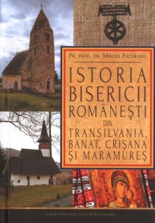 Istoria Bisericii romanesti din Transilvania, Banat, Crisana si Maramures - Carti.Crestinortodox.ro