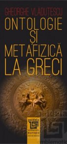 Ontologie si metafizica la greci - Carti.Crestinortodox.ro