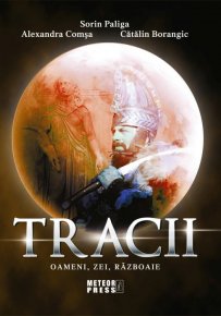 Tracii. Oameni, zei, razboaie - Carti.Crestinortodox.ro