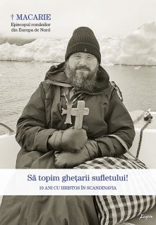 Sa topim ghetarii sufletului! 10 ani cu Hristos in Scandinavia - Carti.Crestinortodox.ro