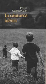 In cautarea iubirii - Carti.Crestinortodox.ro