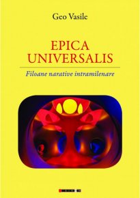 Epica Universalis. Filoane narative intramilenare - Carti.Crestinortodox.ro