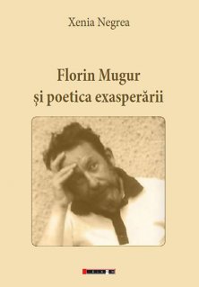 Florin Mugur si poetica exasperarii - Carti.Crestinortodox.ro