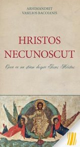 Hristos Necunoscut. Ceea ce nu stiam despre Iisus Hristos - Carti.Crestinortodox.ro
