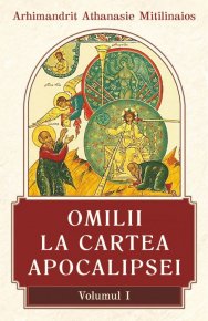 Omilii la Cartea Apocalipsei vol I - Carti.Crestinortodox.ro