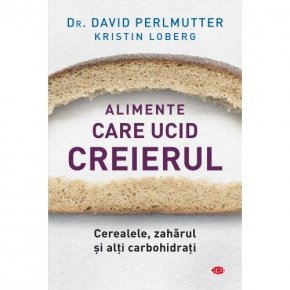 Alimente care ucid creierul - Carti.Crestinortodox.ro