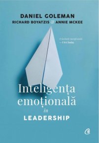 Inteligenta emotionala in Leadership. ed a III - a, revizuita si adaugita - Carti.Crestinortodox.ro