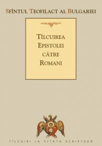 Talcuirea Epistolei catre Romani - Carti.Crestinortodox.ro