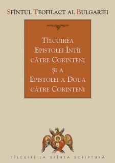 Talcuirea Epistolei intai catre Corinteni si a Epistolei a doua catre Corinteni - Carti.Crestinortodox.ro