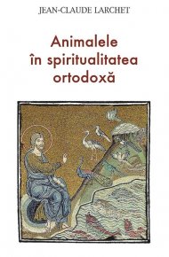 Animalele in spiritualitatea ortodoxa - Carti.Crestinortodox.ro