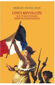Cinci revolutii si o tumultoasa disputa nonviolenta - Carti.Crestinortodox.ro