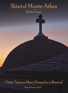 Chilia "Intrarea Maicii Domnului in Biserica" din Schitul Lacu, Sfantul Munte Athos - Carti.Crestinortodox.ro