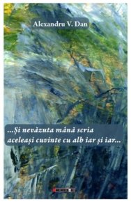 ...Si nevazuta mana scria aceleasi cuvinte cu alb iar si iar... - Carti.Crestinortodox.ro