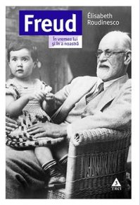 Freud. In vremea lui si in a noastra - Carti.Crestinortodox.ro