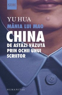 Mania lui Mao. China de astazi vazuta prin ochii unui scriitor - Carti.Crestinortodox.ro
