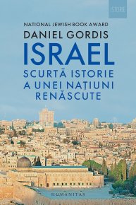 Israel. Scurta istorie a unei natiuni renascute - Carti.Crestinortodox.ro
