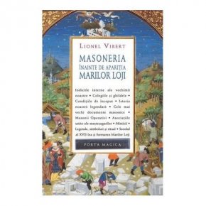 Masoneria inainte de aparitia Marilor Loji - Carti.Crestinortodox.ro