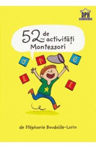 52 de activitati Montessori - Carti.Crestinortodox.ro